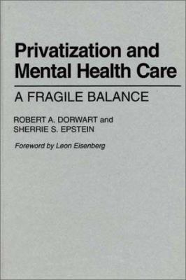 Privatization and Mental Health Care : A Fragile Balance