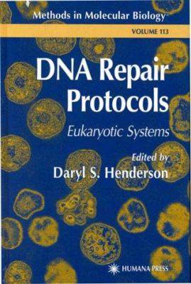 DNA Repair Protocols : Eukaryotic Systems