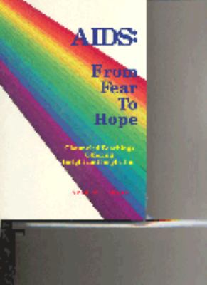 AIDS - From Fear to Hope : Channeled Teachings Offering Insight and Inspiration