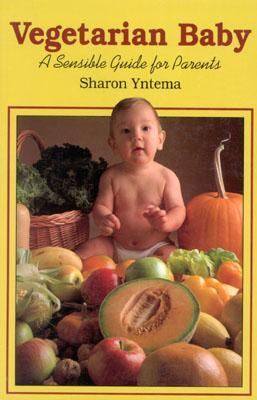 Vegetarian Baby : A Sensible Guide for Parents