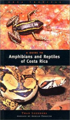 A Guide to Amphibians and Reptiles of Costa Rica