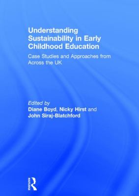 Understanding Education for Sustainable Development in the Early Years : Case Studies and Approaches from Across the UK