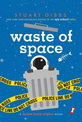 Waste of Space : A Moon Base Alpha Novel