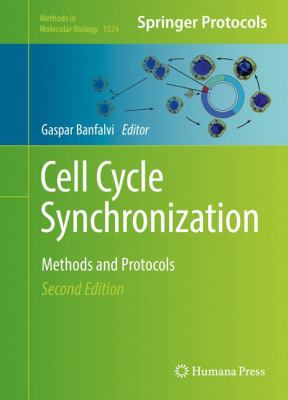 Cell Cycle Synchronization : Methods and Protocols