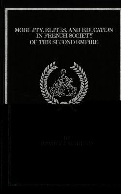 Mobility, Elites and Education in French Society of the Second Empire