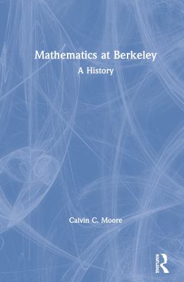 Mathematics at Berkeley : A History