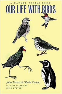Our Life with Birds : A Nature Trails Book