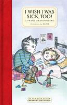 I Wish I Was Sick, Too!