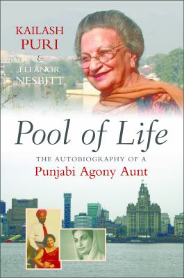 Pool of Life : The Autobiography of a Punjabi Agony Aunt
