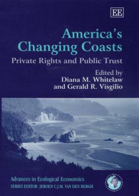 America's Changing Coasts : Private Rights and Public Trust