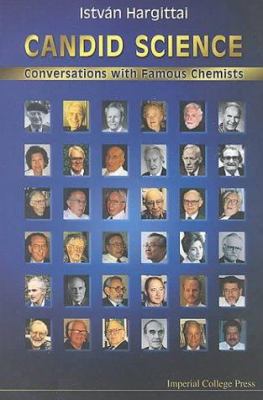 Candid Science : Conversations with Famous Chemists