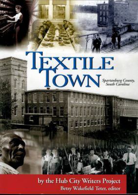 Textile Town : Spartanburg County, South Carolina