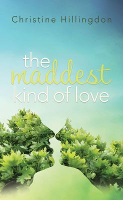 The Maddest Kind of Love