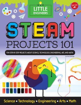 STEAM Projects 101 : Fun Step-By-Step Preschool Projects about Science, Technology, Engineering, Art, and Math!