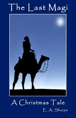 The Last Magi : A Christmas Tale
