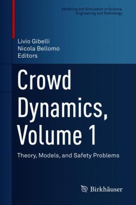 Crowd Dynamics, Volume 1 : Theory, Models, and Safety Problems