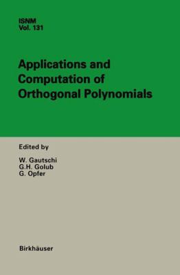 Applications and Computation of Orthogonal Polynomials : Conference at the Mathematical Research Institute Oberwolfach, Germany March 22-28 1998