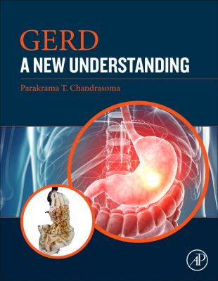 Gerd : A New Understanding of Pathology, Pathophysiology, and Treatment