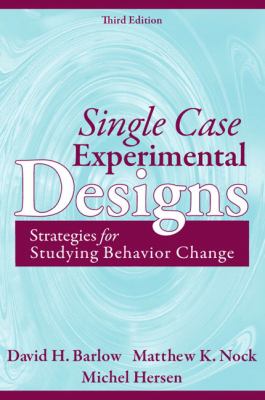 Single Case Experimental Designs : Strategies for Studying Behavior Change