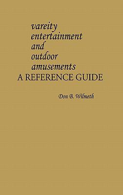 Variety Entertainment and Outdoor Amusements : A Reference Guide