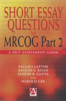 Short Essay Questions for MRCOG Pt. II : Part 2: a Self-Assessment Guide