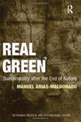 Real Green : Sustainability after the End of Nature