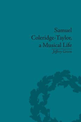 Samuel Coleridge-Taylor, a Musical Life