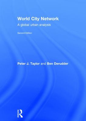 World City Network : A Global Urban Analysis