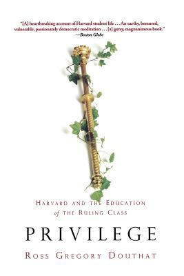 Privilege : Harvard and the Education of the Ruling Class