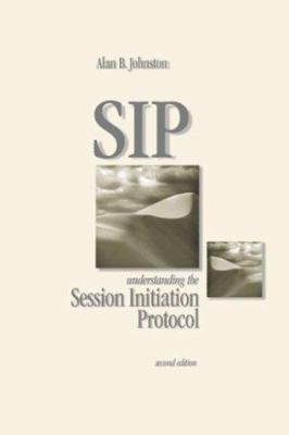 SIP : Understanding the Session Initiation Protocol
