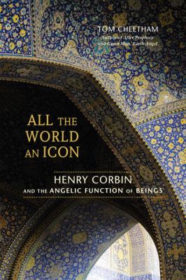 All the World an Icon : Henry Corbin and the Angelic Function of Beings