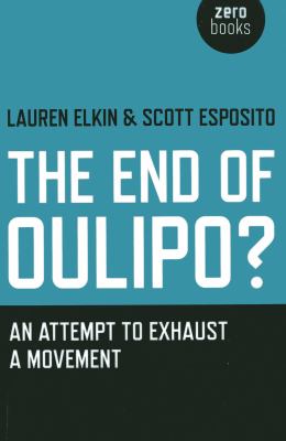 The End of Oulipo? : An Attempt to Exhaust a Movement