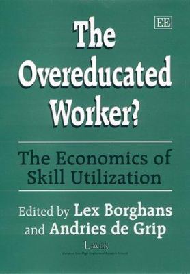 The Overeducated Worker? : The Economics of Skill Utilization
