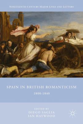 Spain in British Romanticism : 1800-1840
