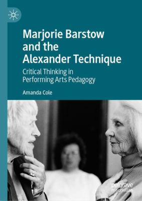 Marjorie Barstow and John Dewey : Critical Thinking and Pedagogy in the Performing Arts