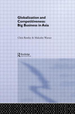 Globalization and Competitiveness : Big Business in Asia