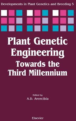 Plant Genetic Engineering : Towards the Third Millennium