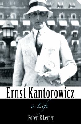Ernst Kantorowicz : A Life