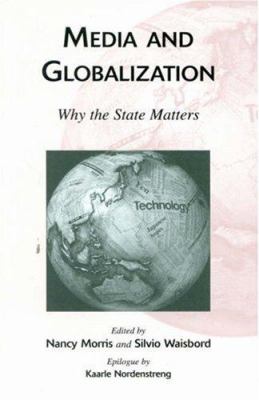 Media and Globalization : Why the State Matters