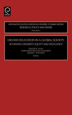 Higher Education in a Global Society : Achieving Diversity, Equity and Excellence