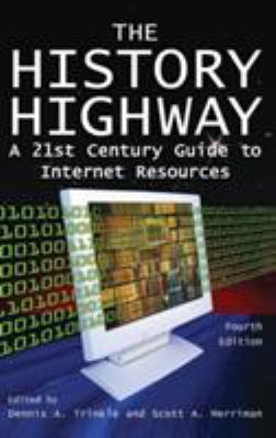 The History Highway : A 21st-Century Guide to Internet Resources