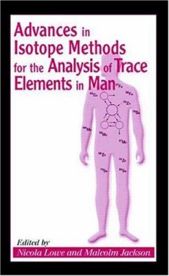 Advances in Isotope Methods for the Analysis of Trace Elements in Man