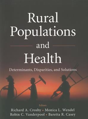 Rural Populations and Health : Determinants, Disparities, and Solutions
