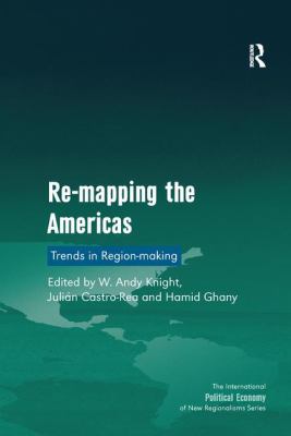 Re-Mapping the Americas : Trends in Region-Making