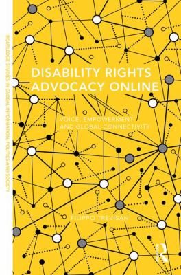 Disability Rights Advocacy Online : Voice, Empowerment and Global Connectivity