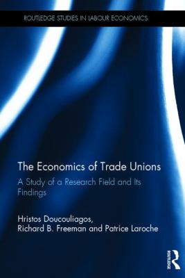 The Economics of Trade Unions : A Study of a Research Field and Its Findings