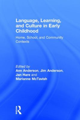 Language, Learning, and Culture in Early Childhood : Home, School, and Community Contexts