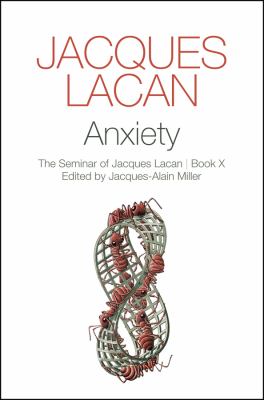 Anxiety : The Seminar of Jacques Lacan