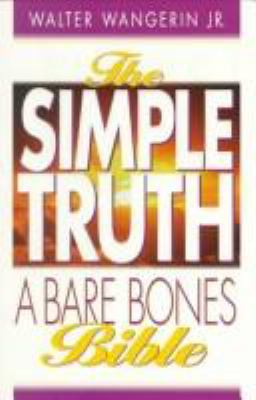 The Simple Truth : A Bare Bones Bible
