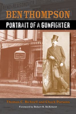 Ben Thompson : Portrait of a Gunfighter
